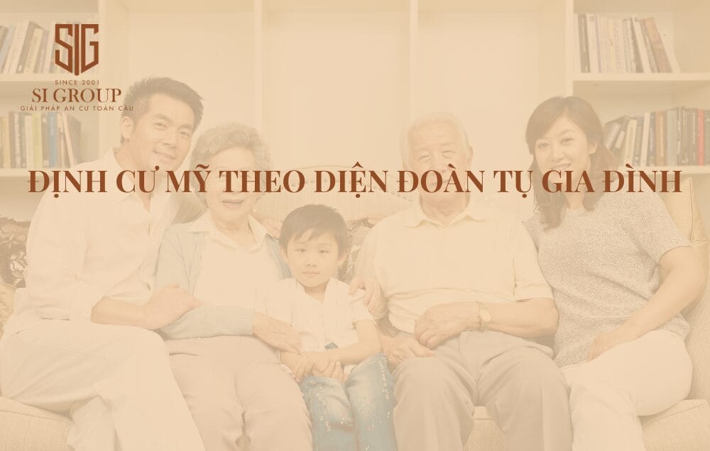 Định cư Mỹ theo diện đoàn tụ gia đình và các diện bảo lãnh đi Mỹ mới nhất