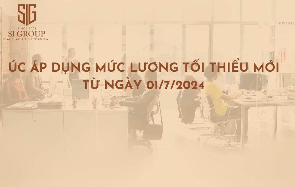 Úc tăng mức lương tối thiểu từ ngày 01/7/2024