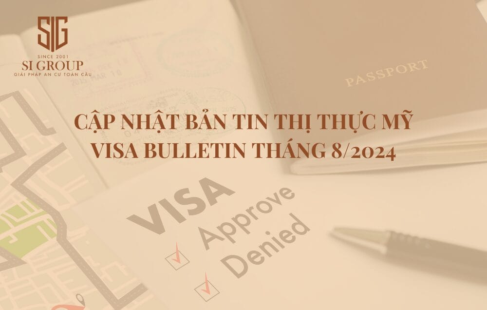 Cập nhật Bản tin thị thực Visa Bulletin tháng 8/2024 