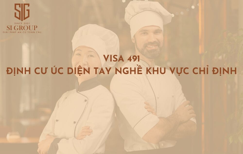 Visa 491 Úc là gì? Bí quyết xin visa 491 Úc diện tay nghề khu vực chỉ định