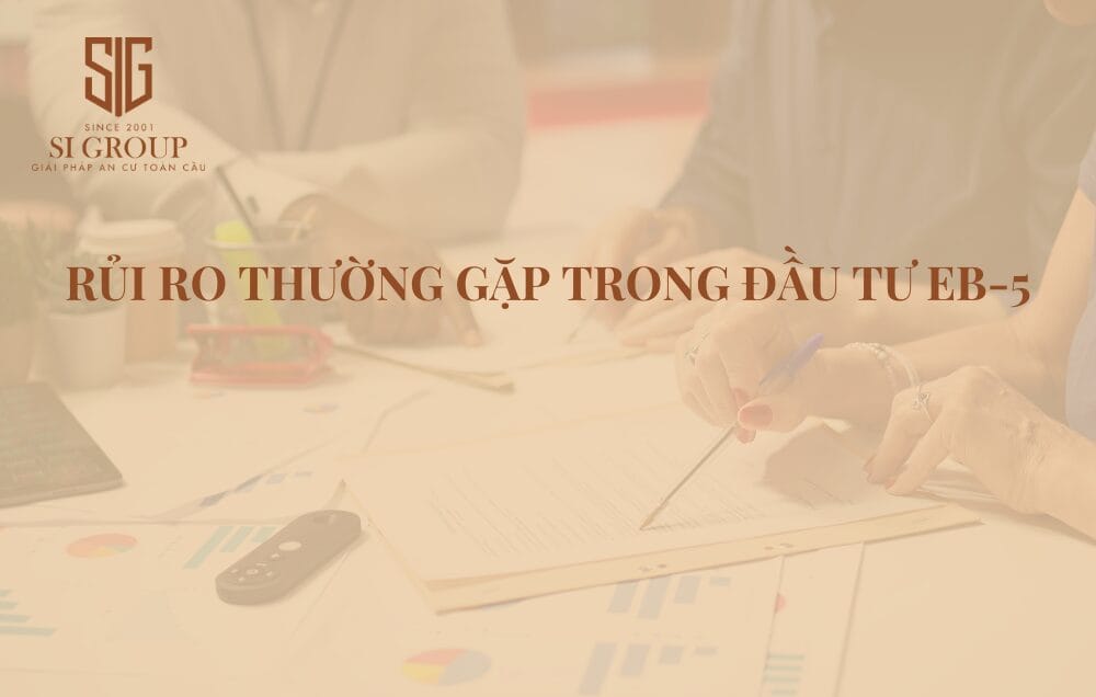 Nhận diện và phòng tránh rủi ro đầu tư EB-5 là điều cần thiết, giúp nhà đầu tư EB-5 đạt được lợi ích kép