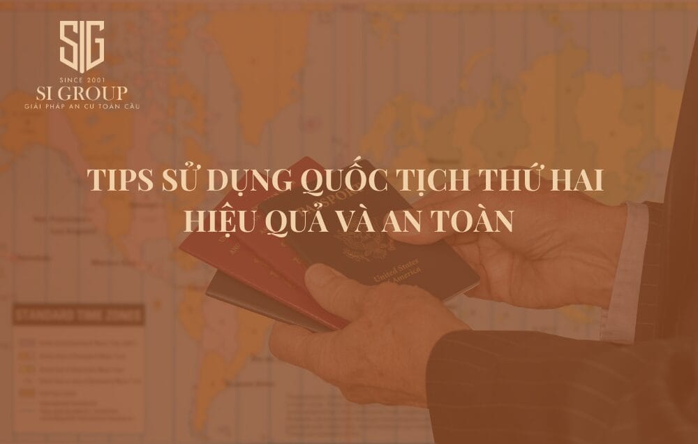 Tips sử dụng quốc tịch thứ hai hiệu quả dành cho các nhà đầu tư