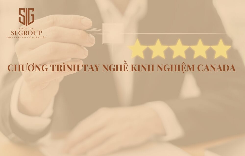 Chương trình Kinh nghiệm Canada (CEC) là gì? Điều kiện & quy trình