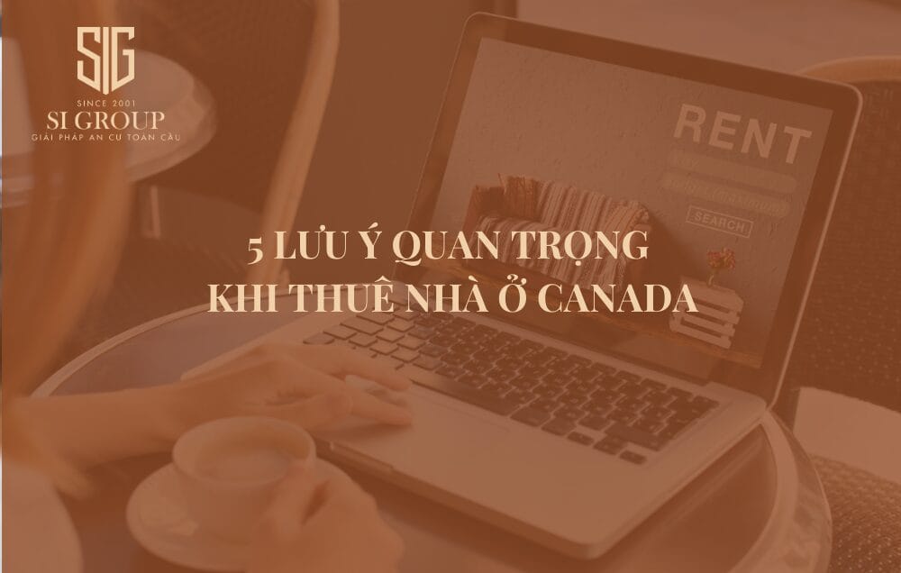 5 lưu ý quan trọng khi thuê nhà ở Canada