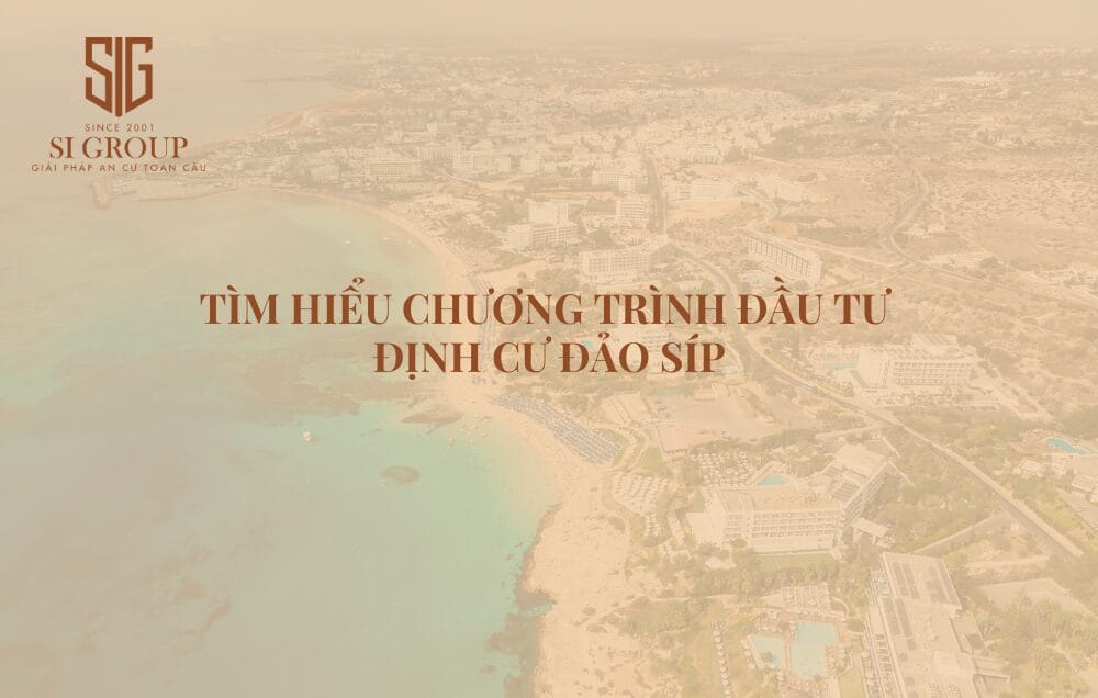 Đầu tư định cư Đảo Síp: Điều kiện & quy trình mới nhất