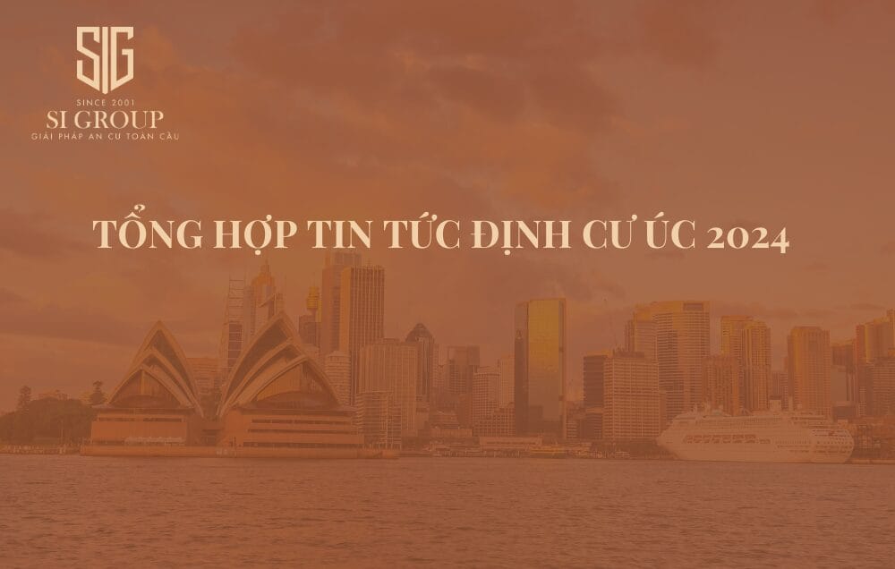 Tổng hợp tin tức định cư Úc 2024