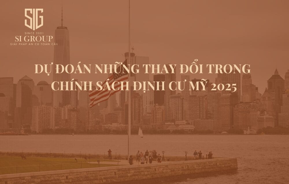 Tổng quan dự đoán thay đổi trong chính sách định cư Mỹ 2025