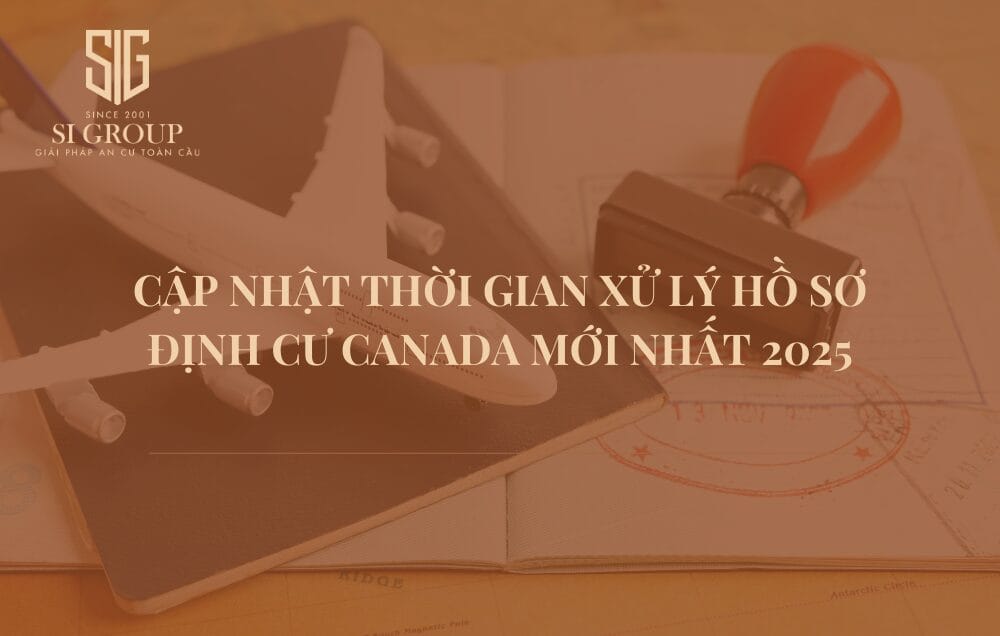 Thời gian xử lý hồ sơ định cư Canada mới nhất 2025