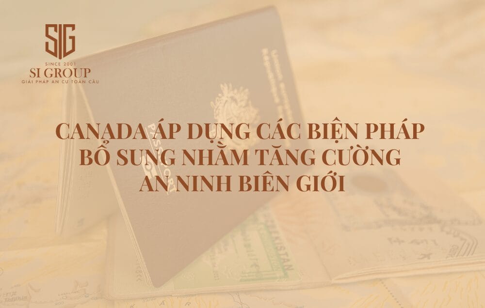 Canada áp dụng các biện pháp bổ sung nhằm tăng cường an ninh biên giới