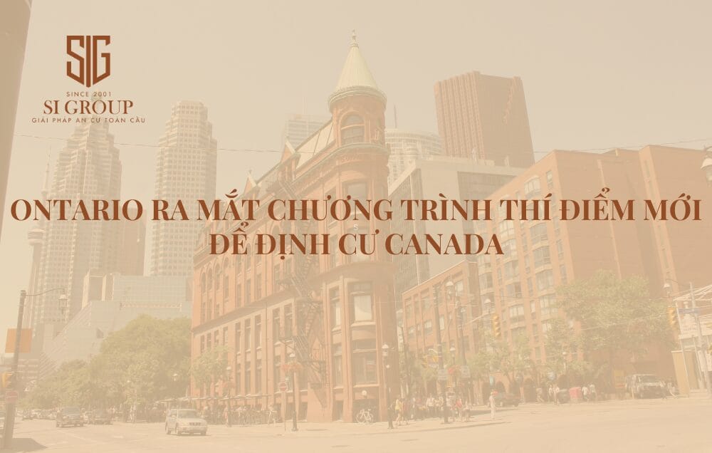 Ontario ra mắt Chương trình thí điểm mới để định cư Canada