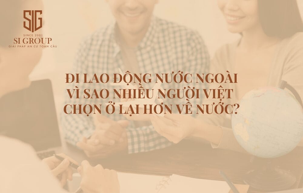 Đi lao động nước ngoài: Vì sao nhiều người Việt chọn ở lại hơn về nước?