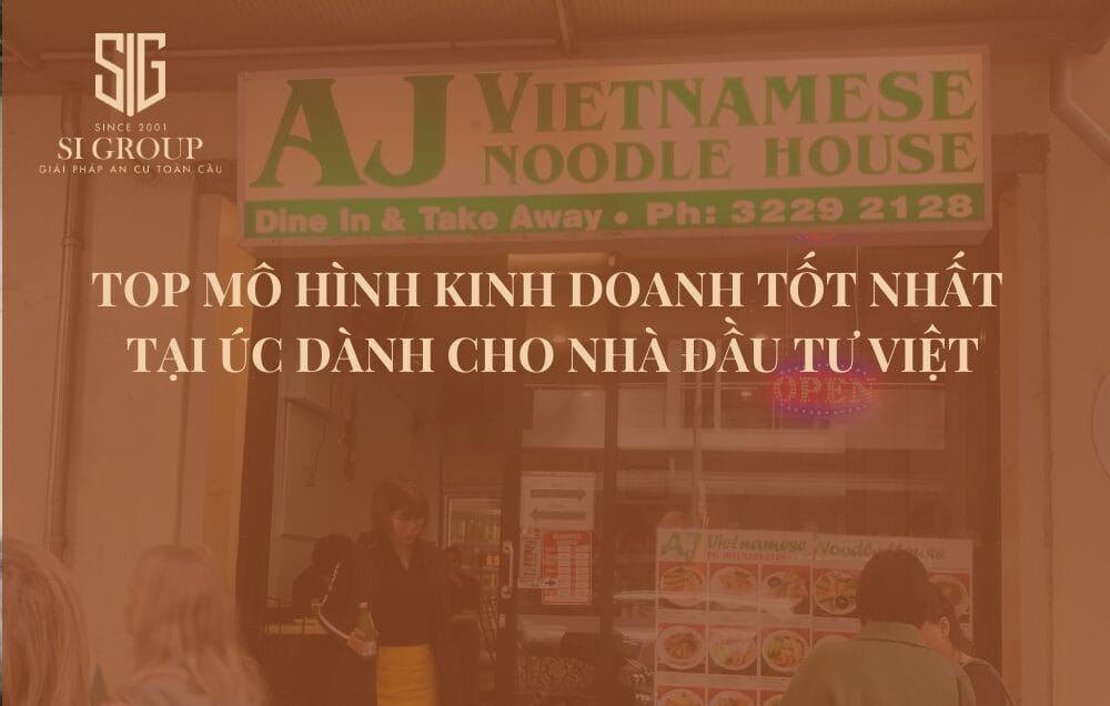 Top mô hình kinh doanh tốt nhất tại Úc cho nhà đầu tư Việt