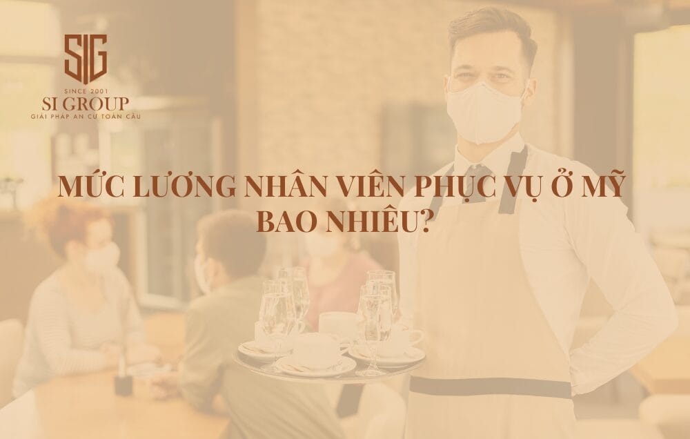Cập nhật mức lương nhân viên phục vụ ở Mỹ mới nhất