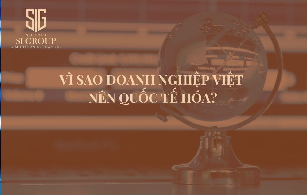 Vì sao doanh nghiệp Việt nên quốc tế hóa?