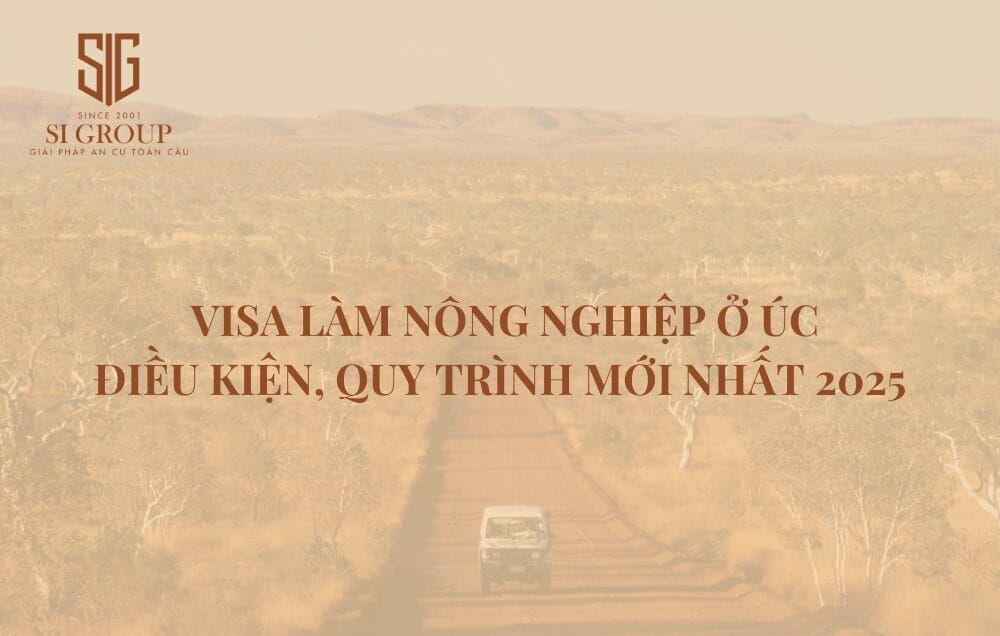 Cập nhật điều kiện, quy trình xin Visa nông nghiệp ở Úc 2025