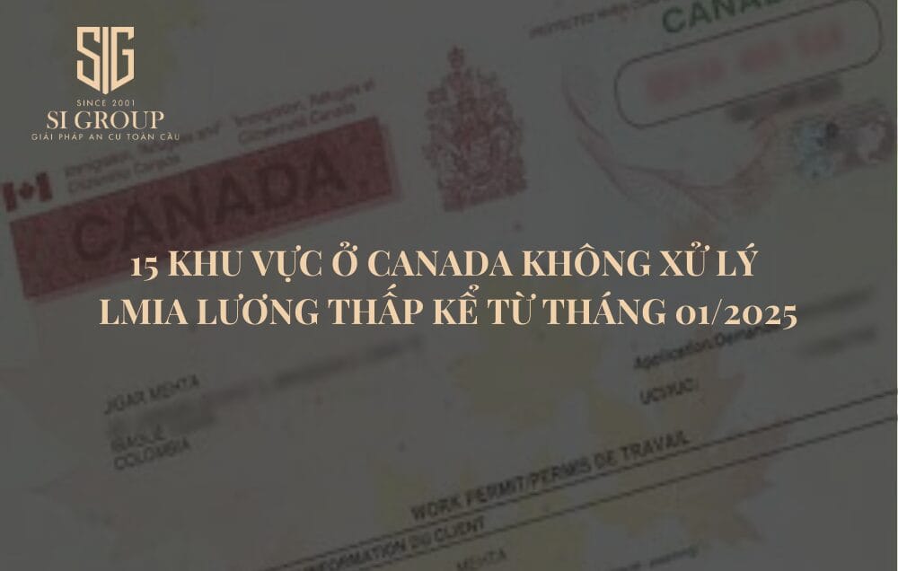 15 khu vực ở Canada không xử lý LMIA lương thấp kể từ tháng 01/2025