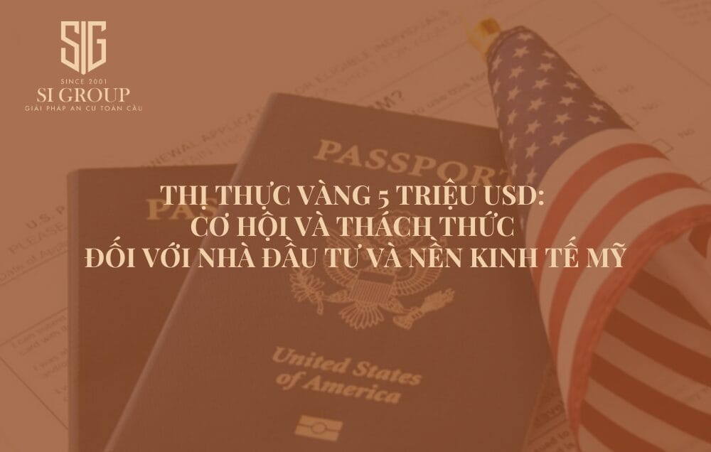 Thị thực Vàng 5 triệu USD: Cơ hội và thách thức đối với nhà đầu tư và nền kinh tế Mỹ 