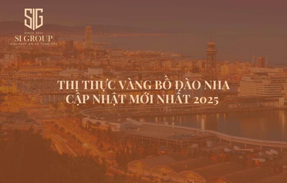 Thị thực Vàng Bồ Đào Nha: Cập nhật mới nhất 2025 